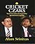 Cricket Czars: Two Men Who Changed the Gentleman’s game
