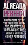 Weightless: The Enlightened Secrets To Weight Loss You Won’t Find Anywhere Else Weightless: The Enlightened Secrets To Weight Loss You Won’t Find Anywhere Else