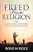 Freed From Religion: A Must Read for Every Born-Again Believer