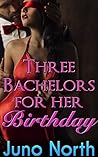 Three Bachelors for Her Birthday