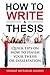 A Novice Guide to How to Write a Thesis