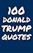100 Donald Trump Quotes: Interesting, Honest And Funny Quotes By Donald Trump