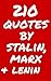 210 Quotes By Stalin, Marx And Lenin: Sayings And Quotes By Three Of The Most Famous Political Men Of Communist Soviet