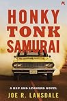 Honky Tonk Samurai by Joe R. Lansdale Honky Tonk Samurai by Joe R. Lansdale