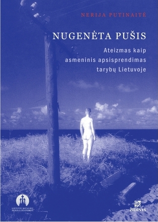 Nugenėta pušis. Ateizmas kaip asmeninis apsisprendimas tarybų Lietuvoje (Paperback)