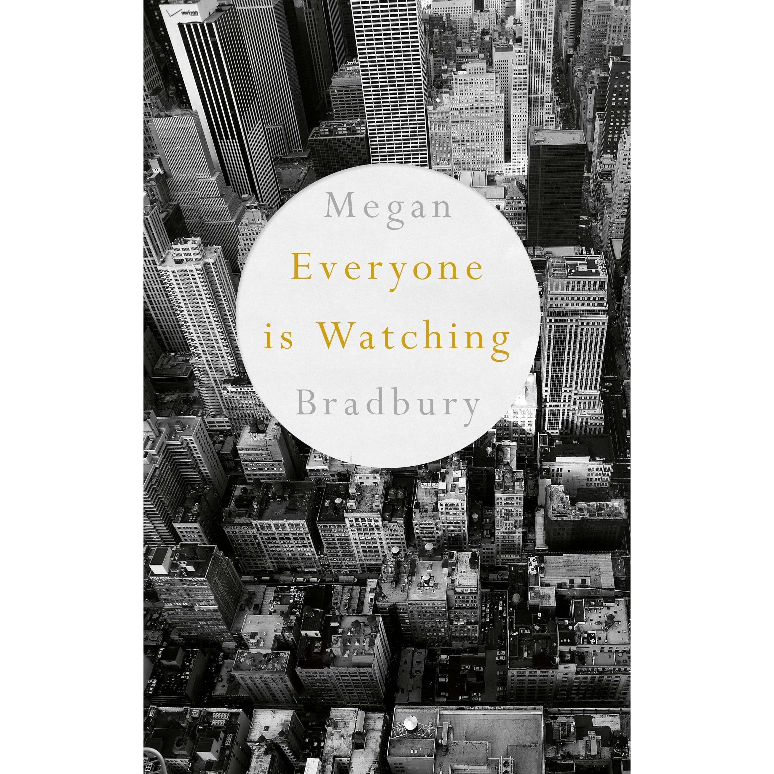 Everyone Is Watching By Megan Bradbury