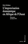 L'improvisation économique en Afrique de l'Ouest - Du coton au franc CFA (Les Afriques) (French Edition) L'improvisation économique en Afrique de l'Ouest - Du coton au franc CFA (Les Afriques) (French Edition)