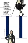 Cuando manden los que obedecen. La clase política e intelectual de la España preliberal (1780-1808)