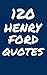 120 Henry Ford Quotes: Interesting, Wise And Inspiring Quotes By Henry Ford