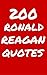 200 Ronald Reagan Quotes: Interesting, Honest And Funny Quotes By Ronald Reagan
