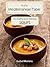 At the Mediterranean Table: 50 Easy and Delicious Soups For Everyday Cooking