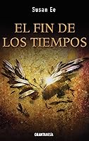 El fin de los tiempos (El fin de los tiempos, #3)