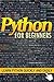 Python for Beginners: Learn Python Quickly and Easily: A Python Crash Course
