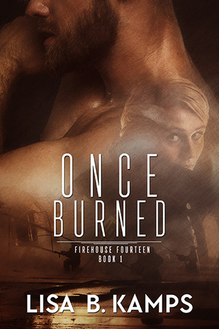 Once Burned (Firehouse Fourteen, #1)
