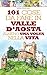 101 cose da fare in Valle d'Aosta almeno una volta nella vita