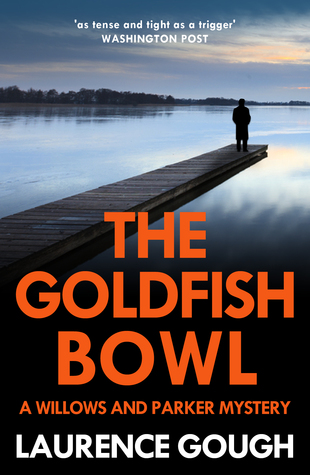 The Goldfish Bowl (A Willows and Parker Mystery, #1)