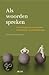 Als woorden spreken. Over het gebruik van verhalen en metaforen in psychotherapie.