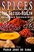 Spices for Better Health: Uses and Health Benefits of Spices