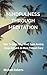 Mindfulness Through Meditation: How To Quiet Your Mind, Calm Anxiety, Sleep Better & Be More Present Every Day (Mindfulness, Meditation, Anxiety, Sleep, ... Beginners, Gratitude, Negative Self-Talk)