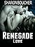 Renegade Love