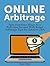Online Arbitrage: Spin Part-time Hours to a Full-time Income With Retail Arbitrage Tips for Amazon FBA (online arbitrage, retail arbitrage, make money from home)