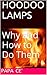 HOODOO LAMPS: Why and How to do them