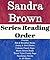 Sandra Brown: Series Reading Order: Friction, Bed & Breakfast Series, Mason Sisters, Texas! Tyler Family Saga, Coleman Family Saga and all Others by Sandra Brown