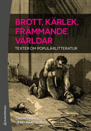 Brott, kärlek, främmande världar : texter om populärlitteratur (Staple Bound)