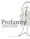 Profanity: an honest coloring book for people who are mad as hell. (Honest Coloring Books)