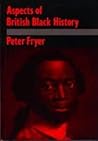 Aspects of British Black History by Peter Fryer