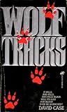 Wolf Tracks by David Case Wolf Tracks by David Case