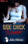 Side Chick Memoir: Volume 4