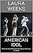 American Idol by Laura Weeks