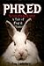 Phred, the Cute Little Bunny Rabbit. A Tale of Fear and Horror