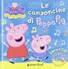 Le canzoncine di Peppa Pig. Con CD Audio
