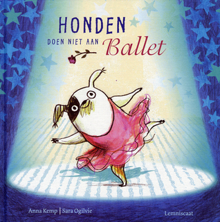 Dogs Don T Do Ballet By Anna Kemp