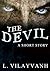 The Devil: A Short Story