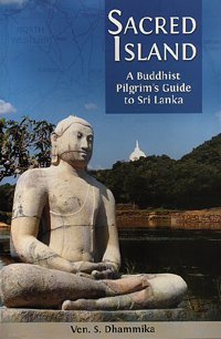 Sacred Island: A Buddhist Pilgrim's Guide to Sri Lanka (Paperback)