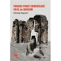 Yukarı Fırat Ermenileri 1915 ve Dersim