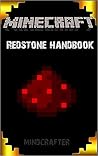 Minecraft: Redstone Handbook A Complete Minecraft Redstone Handbook Guide (With Pictures) (Master Minecraft Redstone)(An Unofficial Minecraft ... (minecraft secrets, minecraft redstone)