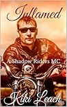 Inflamed (Shadow Riders MC, #1) Inflamed (Shadow Riders MC, #1)