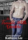 The Trouble With Trouble The Trouble With Trouble