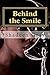 Behind the Smile by Shadeen Gray