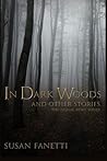 In Dark Woods and Other Stories by Susan Fanetti