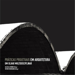 Práticas projetuais em arquitetura: um olhar multidisciplinar
