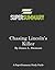 Study Guide: Chasing Lincoln’s Killer by James L. Swanson (SuperSummary)