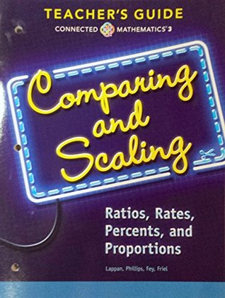 Comparing and Scaling - Ratios Rates Percents and Proportions, Connected Mathematics 3, Teacher's Guide (Paperback)