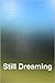 Still Dreaming by Jarod Kintz