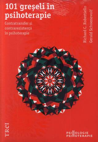 101 greşeli în psihoterapie. Contratransfer şi contrarezistenţă în psihoterapie (Paperback)
