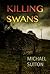Killing Swans by Michael Sutton